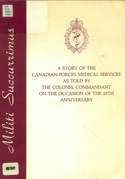 A Story of the Canadian Forces Medical Service as Told by the Colonel Commandant on the Occasion of CFMS 25th Cover the 25th Anniversary