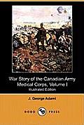 War Story of the Canadian Army Medical Corps 1914-1915