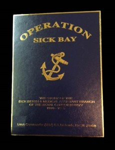 Operation Sick Bay: The Story of the Sick Berth & Medical Assistant Branch of the Royal Canadian Navy 1910-1965
