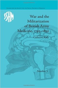 War and the Militarization of British Army Medicine, 1793-1830